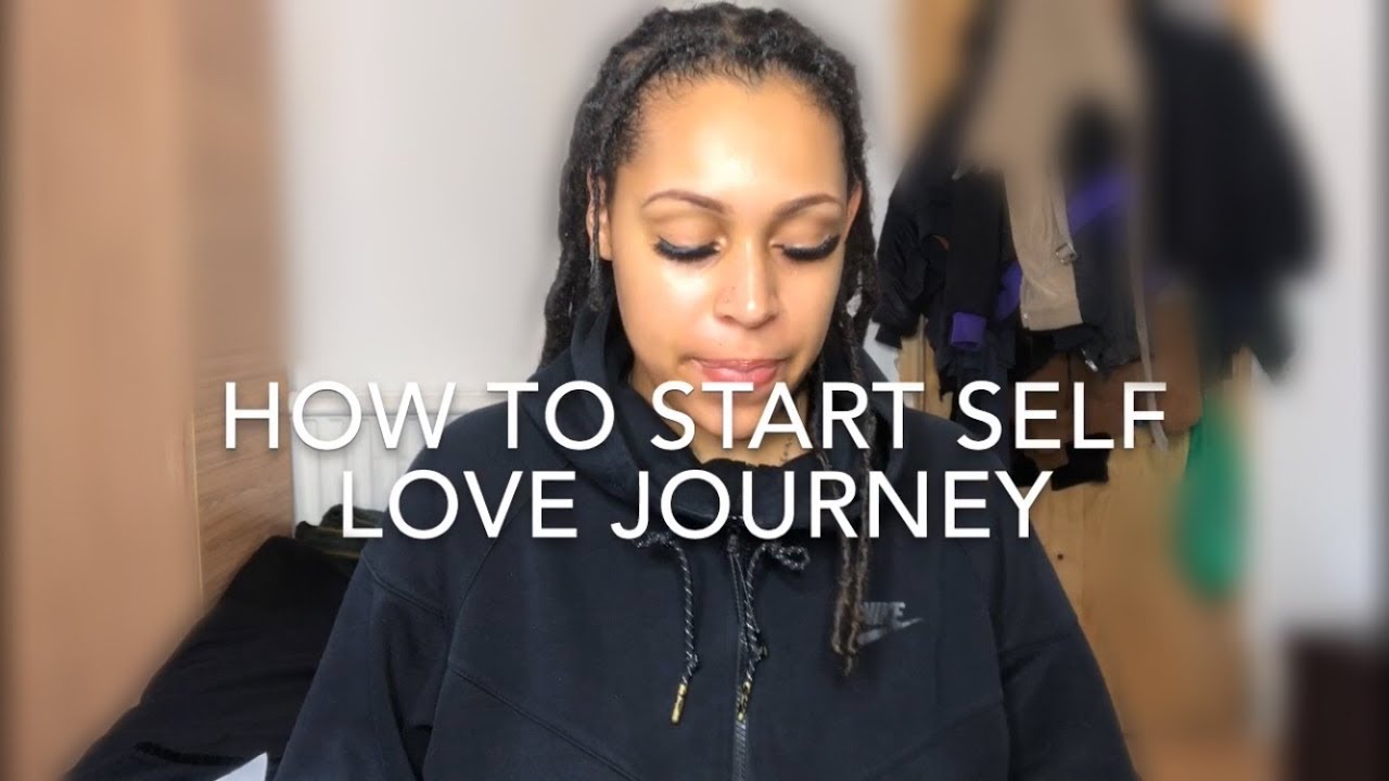 How to start your SELF LOVE Journey - YouTube