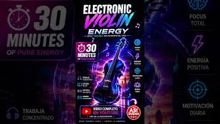 🎻⚡ Electronic Violin Energy | 30 Minutos de Música para Concentrarte #violinfusion #violinmusic