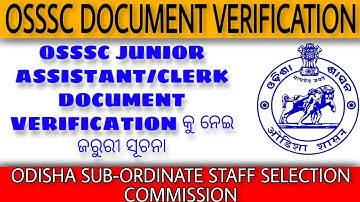 OSSSC JUNIOR ASSISTANT/JUNIOR CLERK DOCUMENT VERIFICATION NEW IMPORTANT NOTIFICATION OUT|
