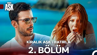 Kiralık Aşk'ı Hatırla 2. Bölüm