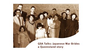 QSA Talks: Japanese War Brides - A Queensland Story