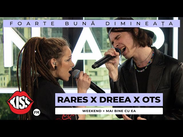 Rares x Dreea x OTS - Weekend + Mai bine cu ea (Live @ Foarte Bună Dimineața) class=