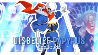 E SE O PAPYRUS SOBREVIVESSE...? | Disbelief Papyrus (Explicado)