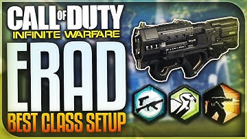 ▶ INFINITE WARFARE: "ERAD" BEST CLASS SETUP! - "BEST CLASS SETUP" FOR ERAD! (IW Best Class Setup)