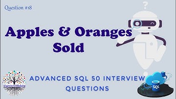 Apples & Oranges Sold | Advanced SQL Interview Questions | Data Engineer Interview Question | FAANG