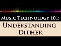 Capture de la vidéo Music Technology 101: Dithering Explained (1/2) - Quantization Noise