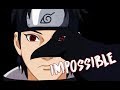 Shisui Uchiha AMV (I am King-Impossible(Shontelle Cover))