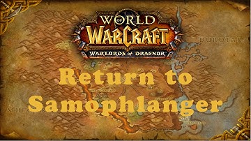 World of Warcraft Quest: Return to Samophlanger (Horde)
