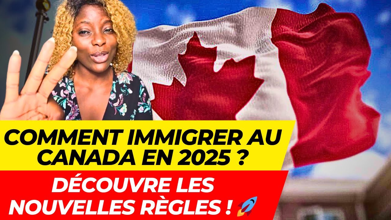 Tu ne peux pas immigrer au Canada en 2025 de la même façon qu’en 2024 ...