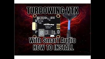 Turbowing VTX smart audio Install video