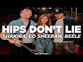 Shakira - Hips Don’t Lie ft. Ed Sheeran &amp; Beéle (Letra/Lyrics)