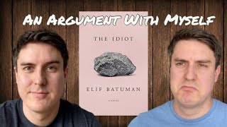 An Argument with Myself About The Idiot by Elif Batuman || Review