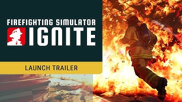 Firefighting Simulator: Ignite – Launch Trailer