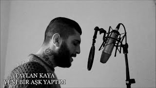 Taylan Kaya Yeni Bir Aşk Yaptım Hızlı Versiyon