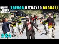 Trevor betrayed michael  gta v gameplay