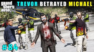 Trevor Betrayed MIchael | Gta V Gameplay