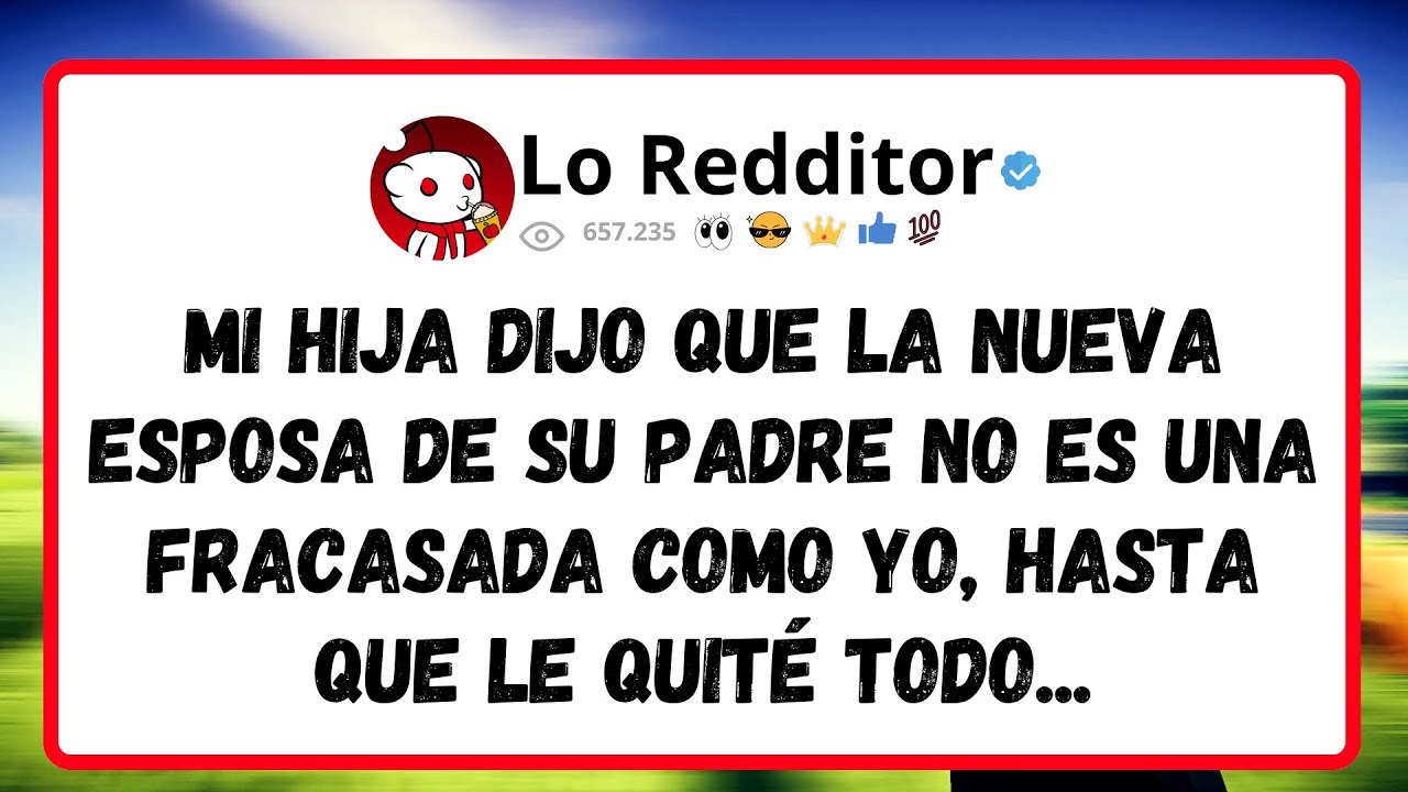 Mi hija dijo que la nueva esposa de su padre no es una fracasada como yo, hasta que le quité todo...