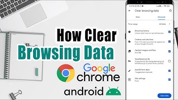 How Clear Browsing Data On Chrome For Android