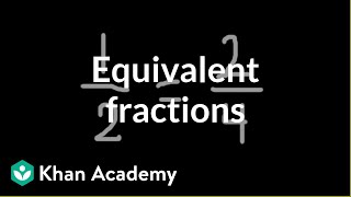 Equivalent Fractions | Fractions | Pre-Algebra | Khan Academy