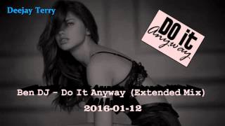 Ben DJ -  Do It Anyway (Extended Mix)