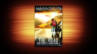 Post Apocalyptic Sci fi Thriller Audio Book Chapter 6 Sanctuary's Aggression The Road By Maira Dawn