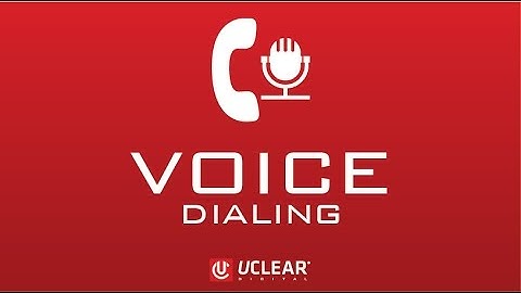 How to Voice Dial with a UCLEAR Controller