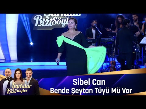 Sibel Can - BENDE ŞEYTAN TÜYÜ MÜ VAR
