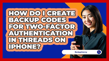 How do I create backup codes for two‑factor authentication in Threads on iPhone? - Be App Savvy