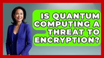 Is Quantum Computing A Threat To Encryption? - Understanding Southwest Asia