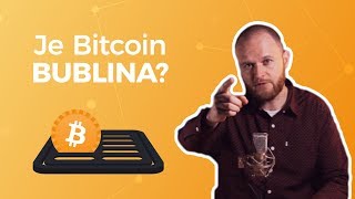 #3 - Je Bitcoin bublina?