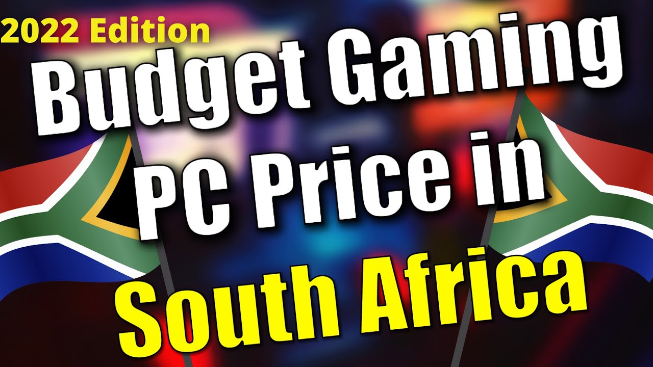 The Cheapest Budget Gaming PC's in South Africa in 2022 YouTube