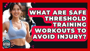 What Are Safe Threshold Training Workouts To Avoid Injury? - Running Beyond Limits