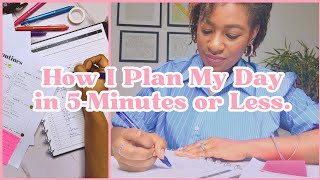 How to Plan Your Day in 5Minutes or Less | Maximize Your Productivity