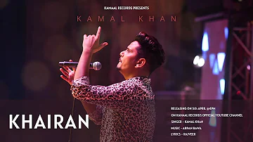 Kamal Khan - Khairan (Official Full Song) - (Noble Cause) | Kamaal Records 2020 | New Song 2020