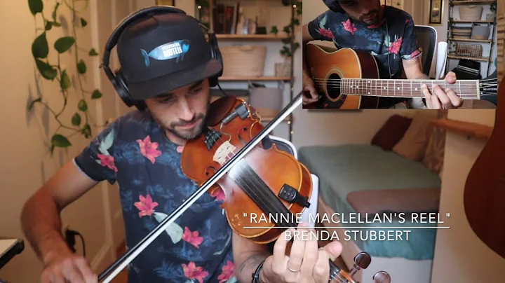 "Rannie MacLellan's Reel" Tim Chaisson (The Tune R...