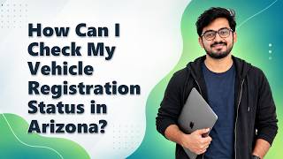 How Can I Check My Vehicle Registration Status in Arizona