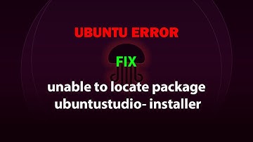 UBUNTU FIX: unable to locate package ubuntustudio- installer