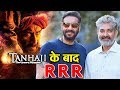 Tanhaji के Huge Success के बाद Ajay Devgn की RRR फिल्म शूटिंग शुरू  S. S. Rajamouli Film