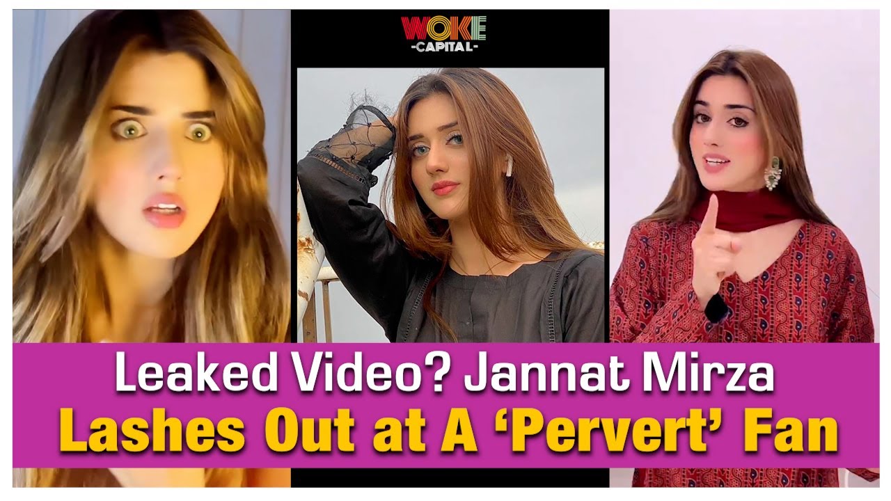 Leaked Video? Jannat Mirza Lashes Out at A ‘Pervert’ Fan | Woke Capital - YouTube