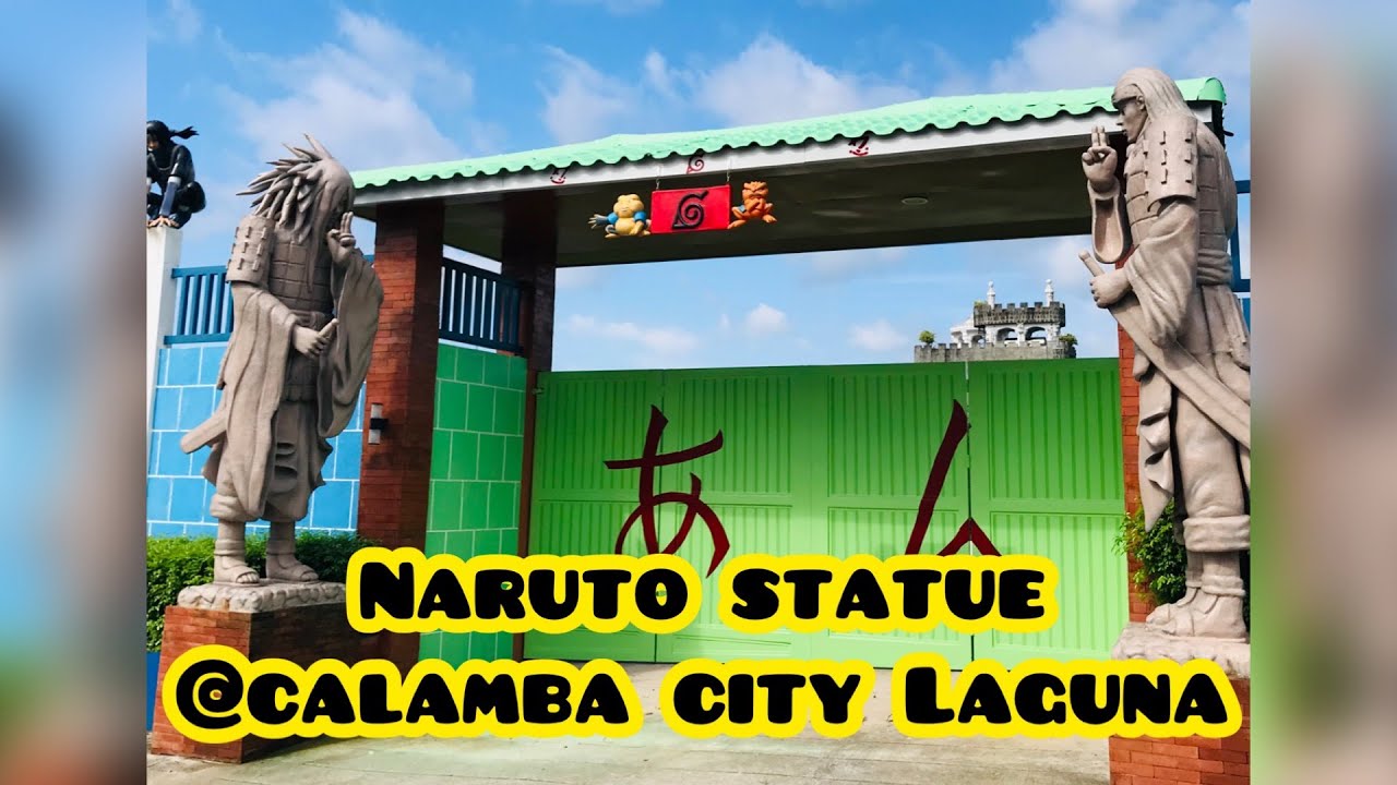 NARUTO STATUE AT CALAMBA CITY LAGUNA YouTube