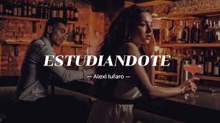ALEXI IUFARO - ESTUDIANDOTE🙇‍♂ (OFFICIAL AUDIO)