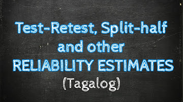 Reliability Estimates | Paano Malalaman kung Reliable ang isang Test | Taglish