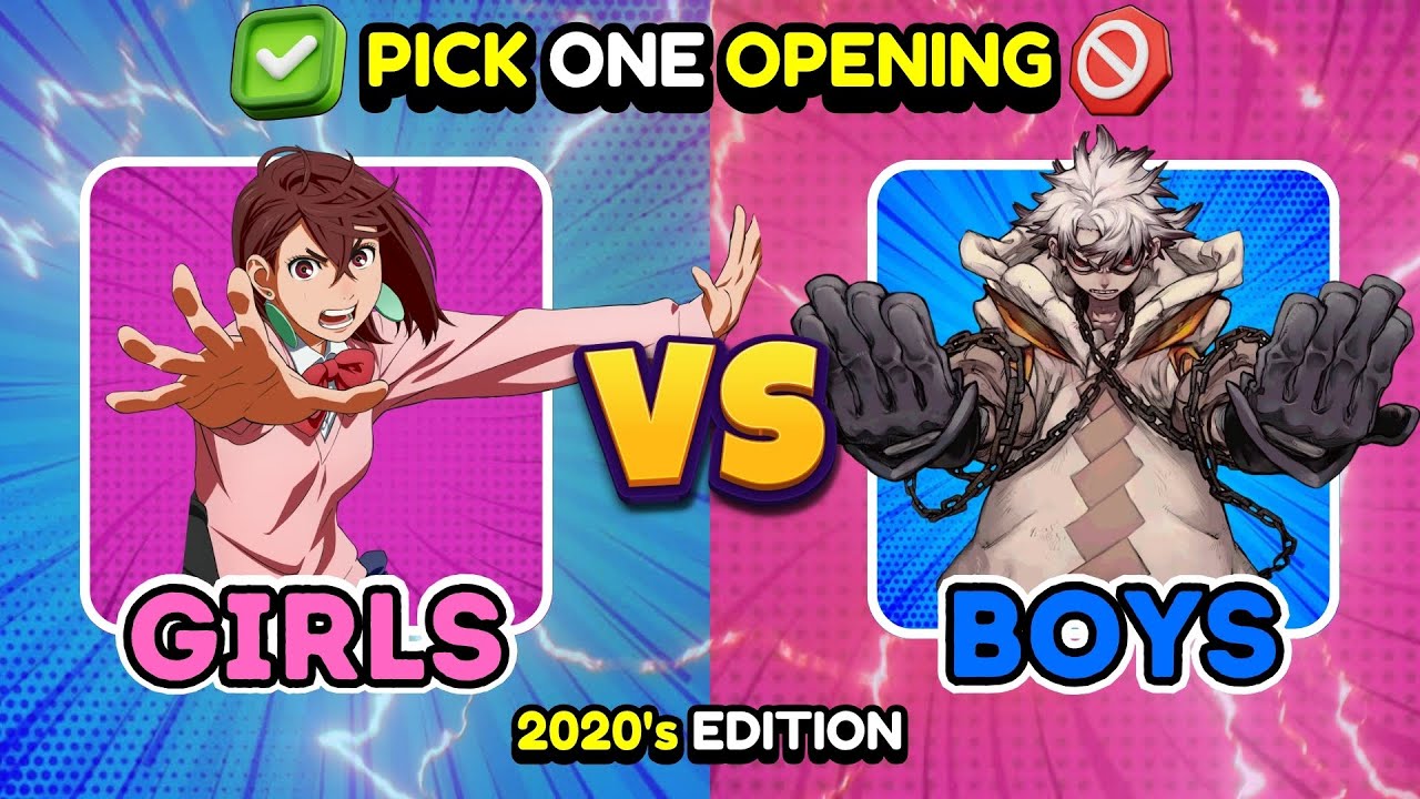 PICK ONE ANIME OPENING ✅❌ | 🩷 Girls vs Boys 💙 | 2020''s Edition | Anime Opening Quiz 🔥