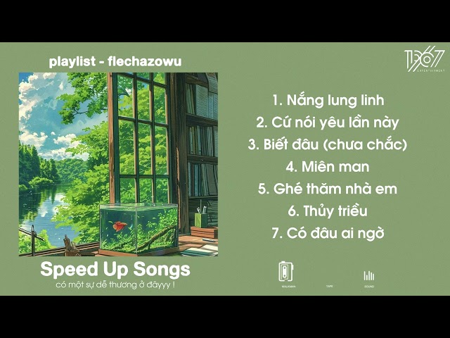 một list nhạc speedup chill chill cho cậu chữa lành ned ~ heallingggg class=