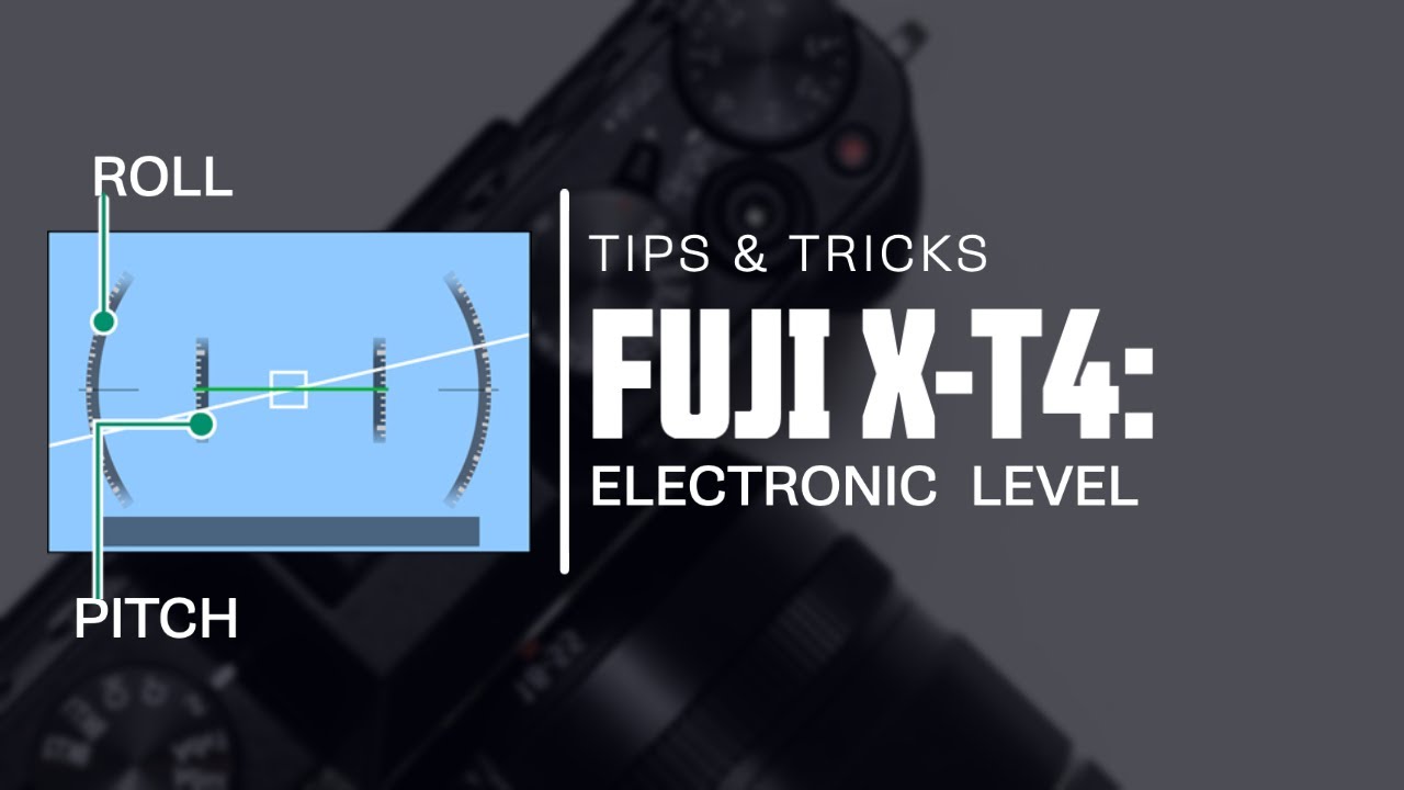 Fuji XT4 Electronic Level & Virtual Horizon Settings YouTube