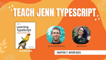 102 Teach Jenn TypeScript Learning TypeScript Chapter 7 Interfaces with Josh Goldberg