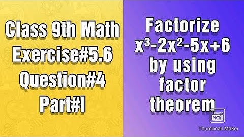 Using factor theorem factorize x³-2x²-5x+6