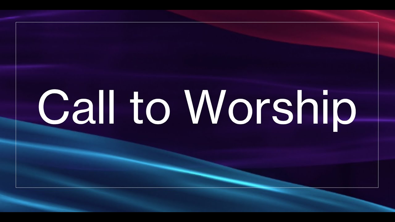 4/26/2020 Call to Worship YouTube