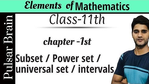 Elements of maths | class -11th | subset | power set | universal set | intervals|