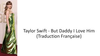 Taylor Swift - But Daddy I Love Him (Traduction Française) Resimi